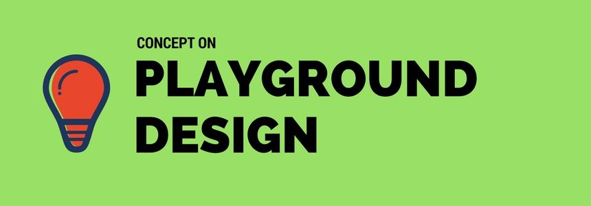 Concept on Playground Design